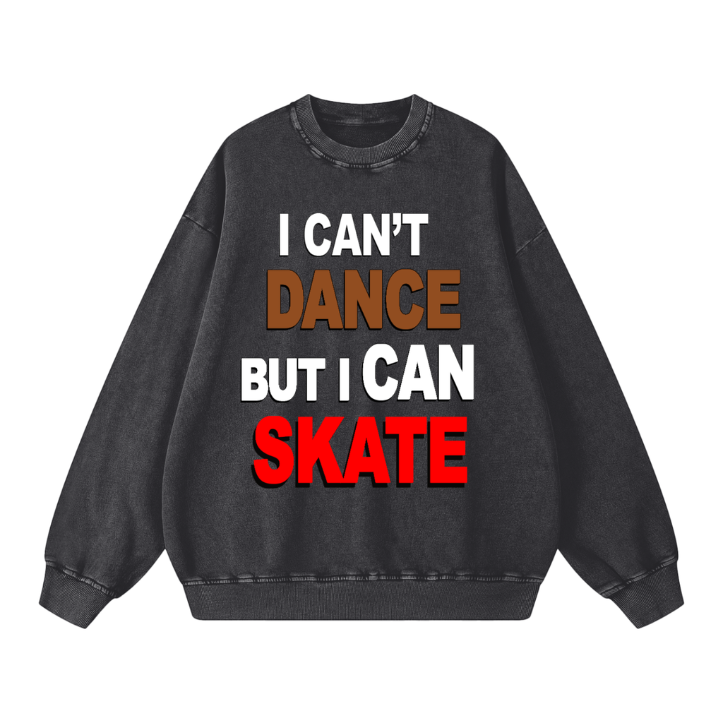 I Cant dance but I can skate