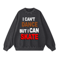 I Cant dance but I can skate