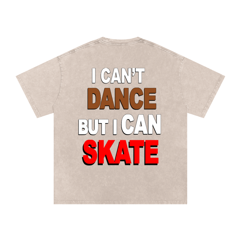 I can't dance but I can skate