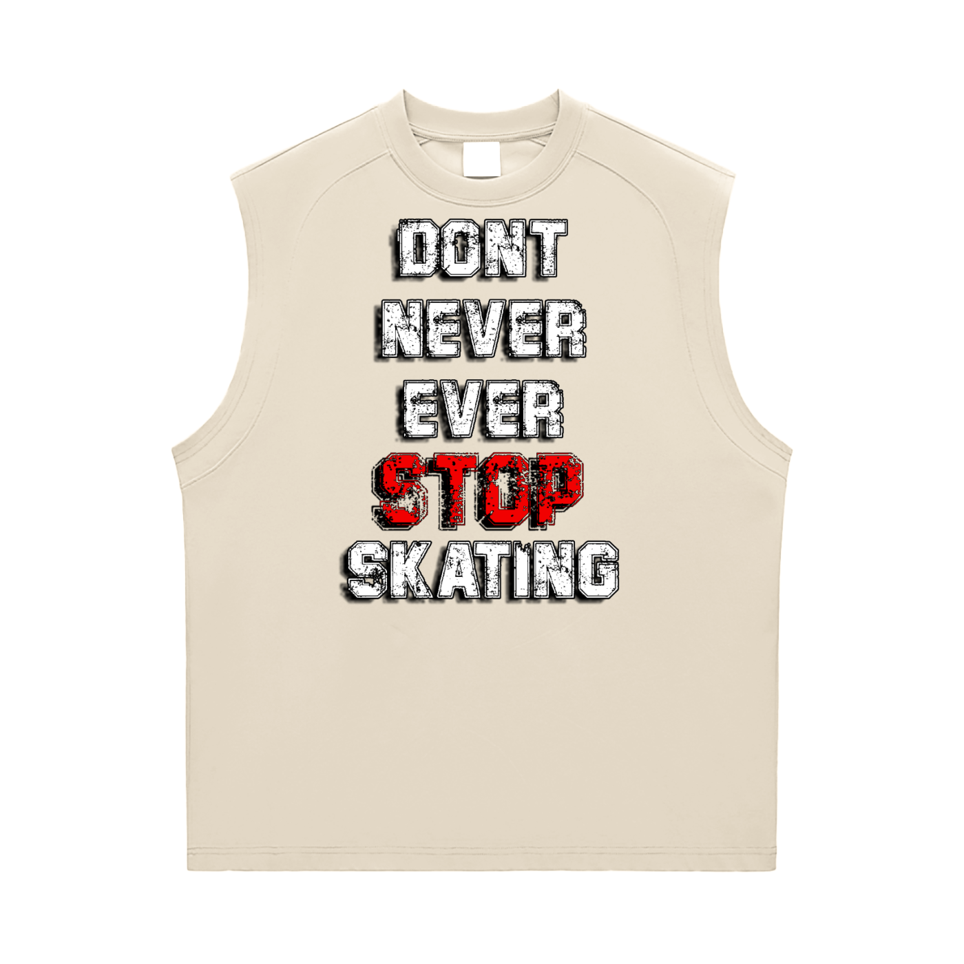 DONT EVER STOP SKATING