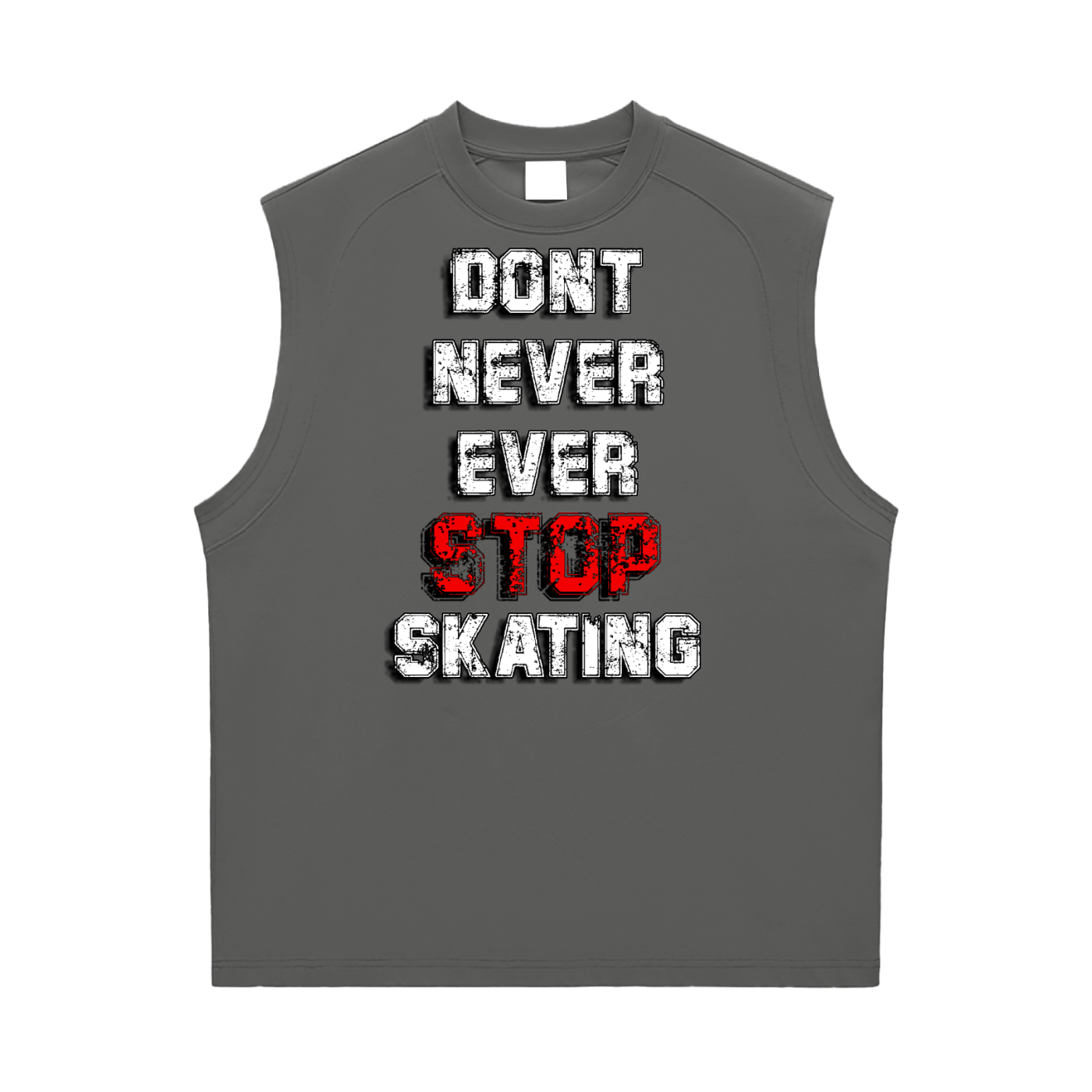 DONT EVER STOP SKATING
