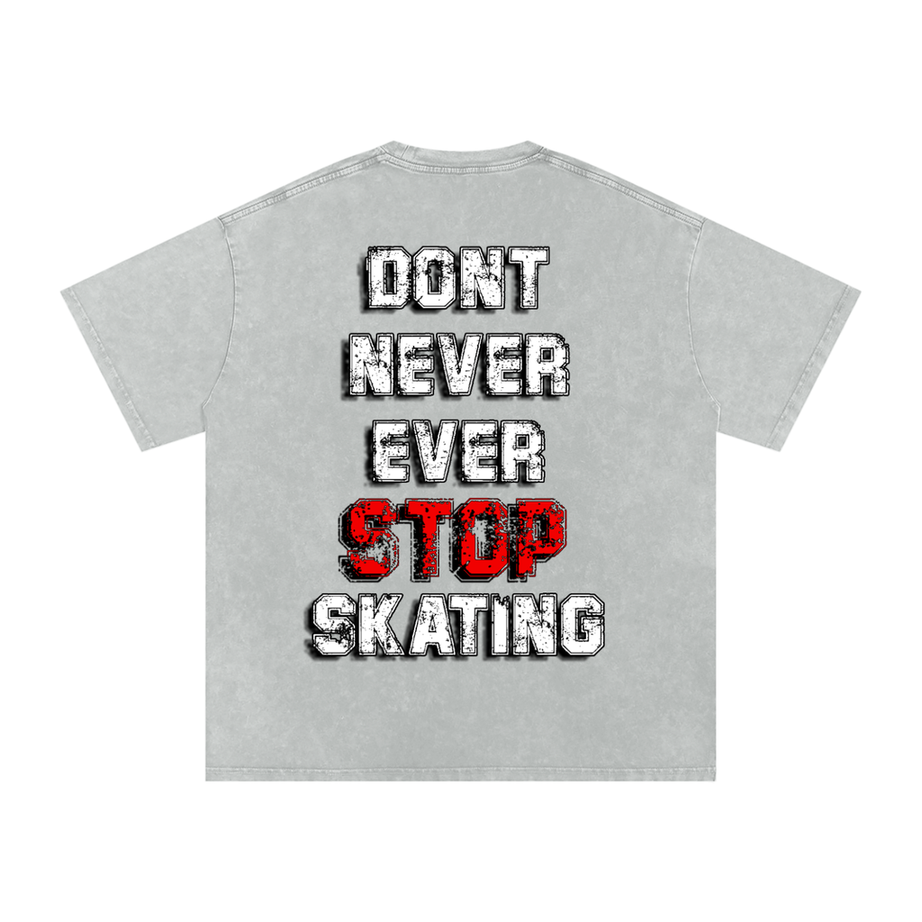 Don't Ever Stop Skating