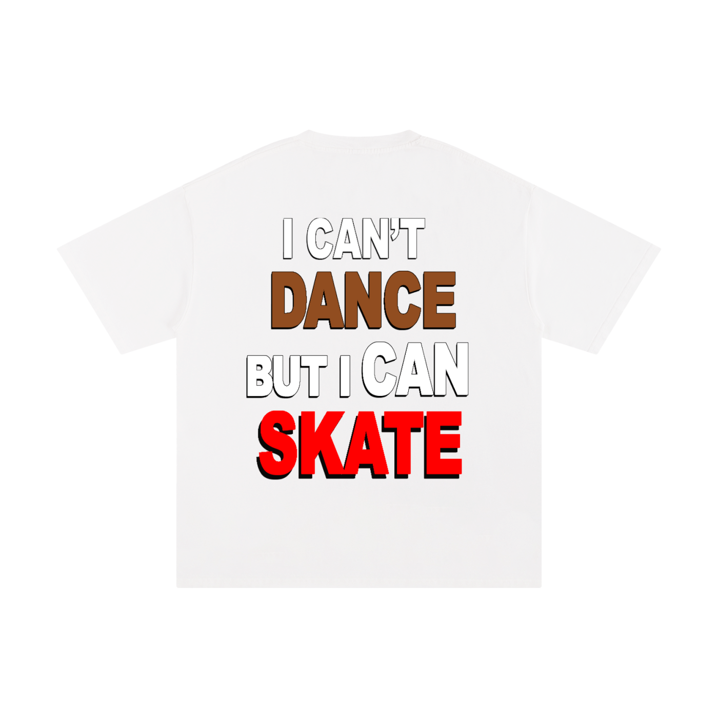 I can't dance But I can skate.