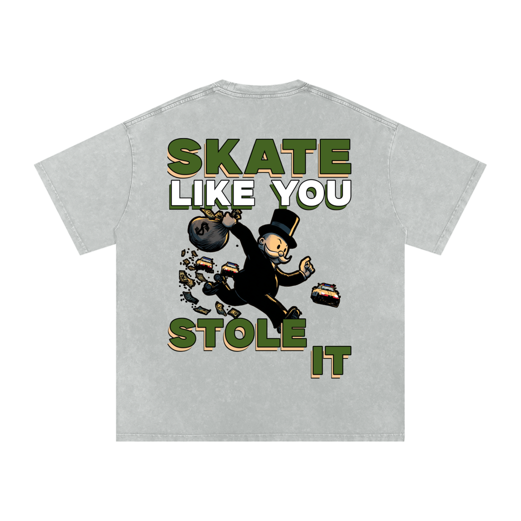 Skate Like You Stole It