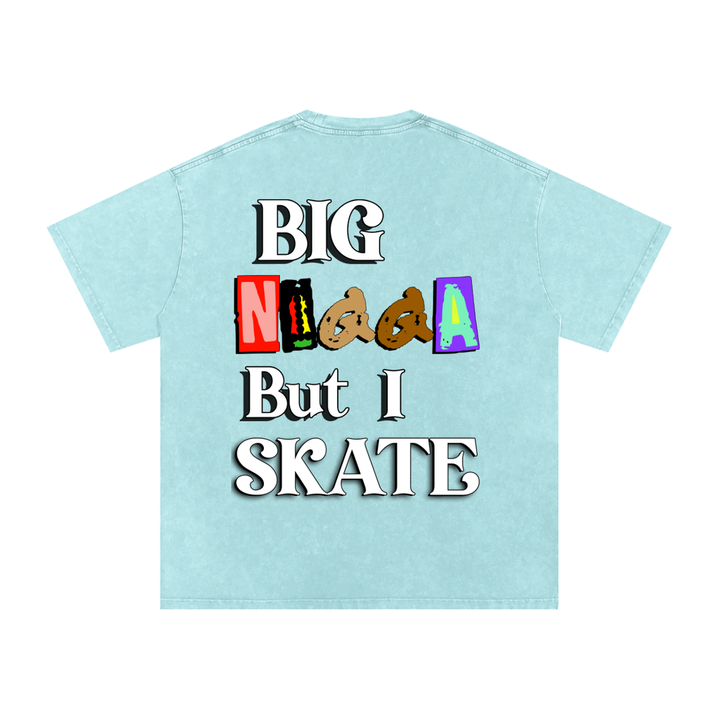 Big Ni%$a but I Skate