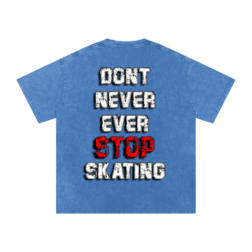 Don't Ever Stop Skating
