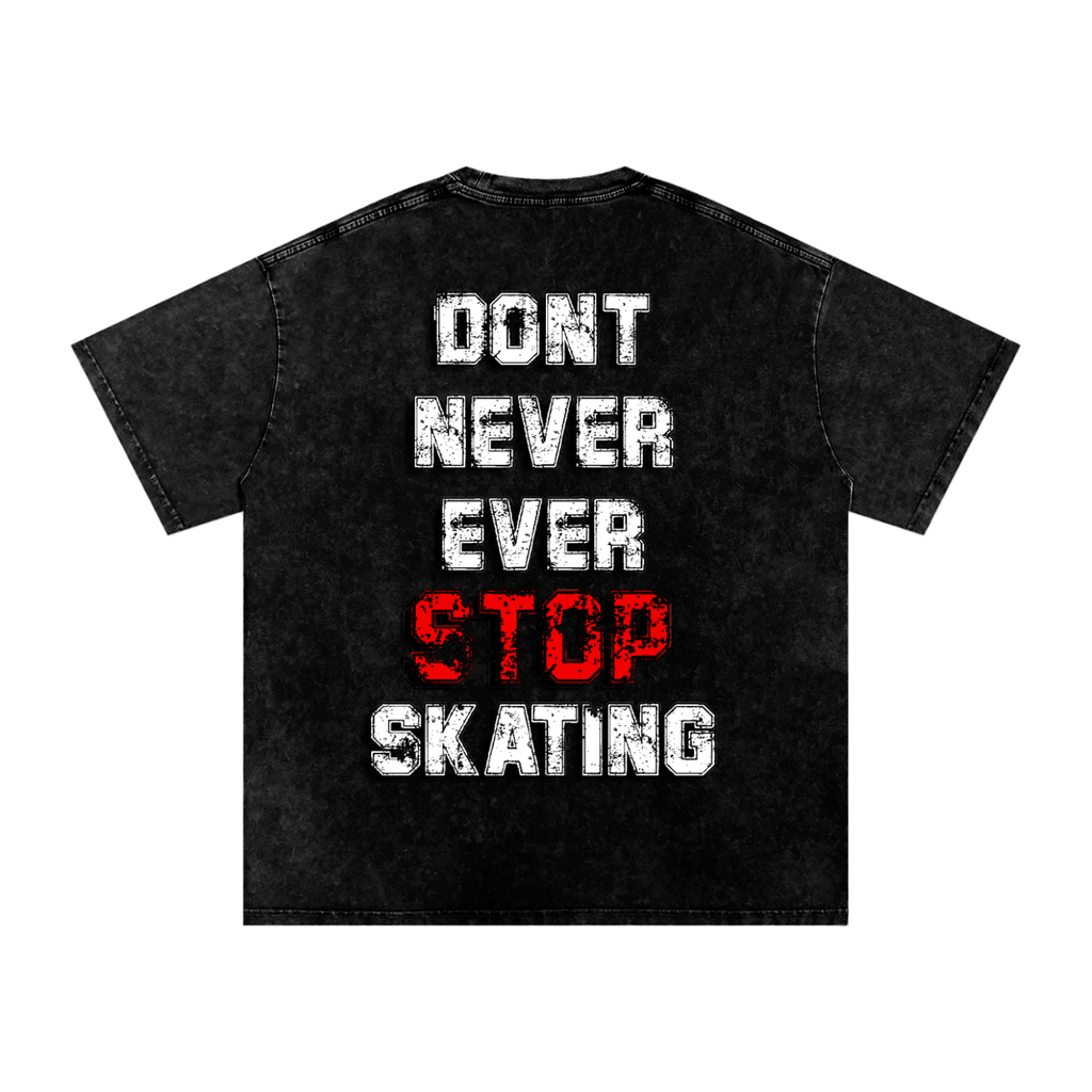 Don't Ever Stop Skating