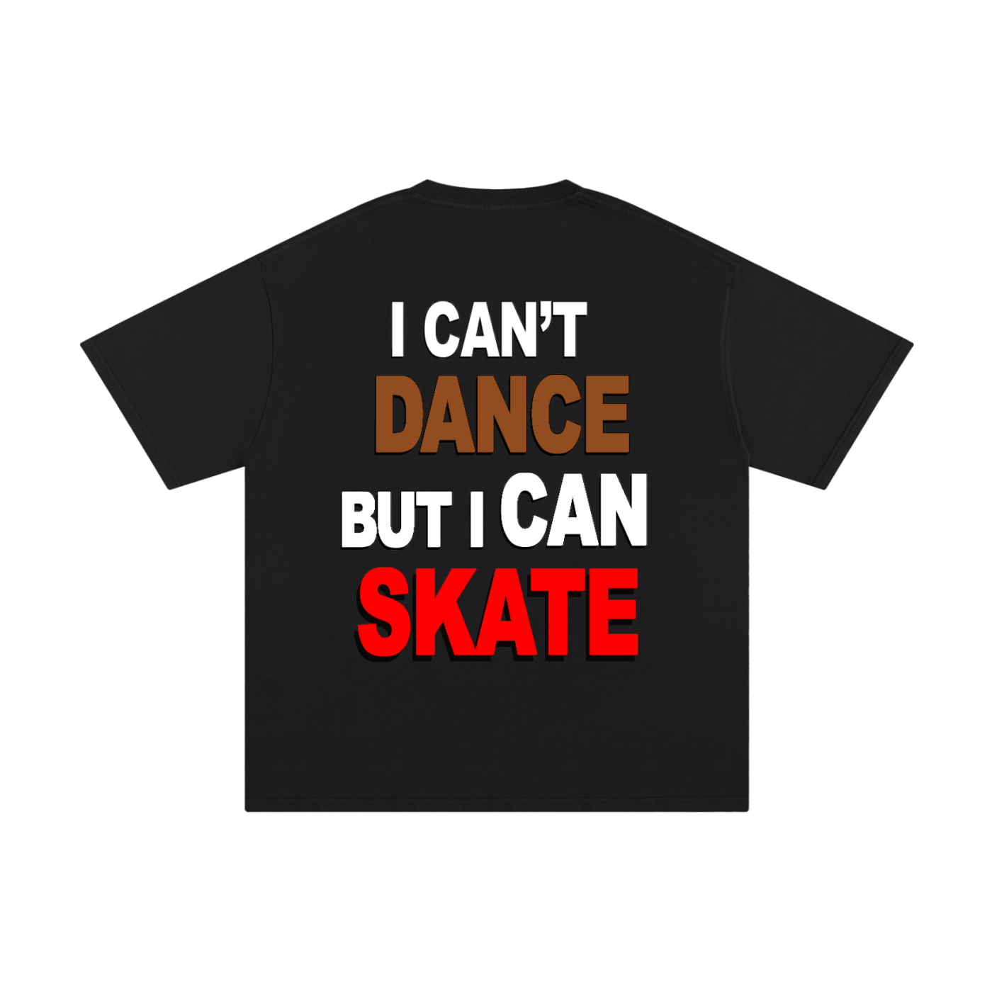 I can't dance But I can skate.