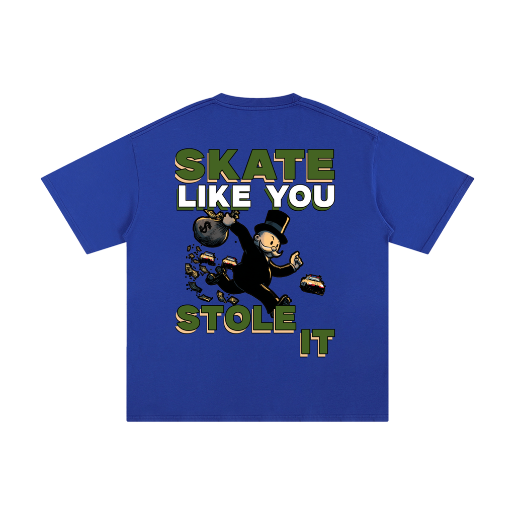 Skate Like You Stole It